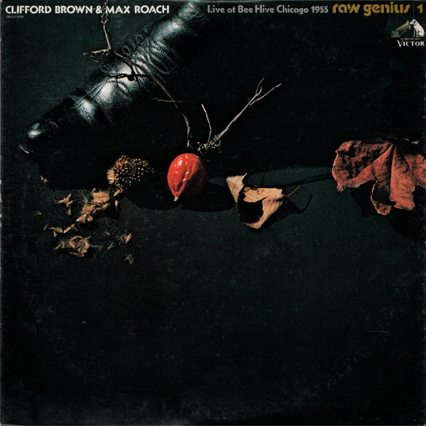 Clifford Brown and Max Roach : Raw Genius - Live At Bee Hive Chicago 1955 Vol 1 (LP, Album, Mono)