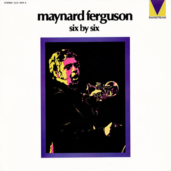 Maynard Ferguson Sextet : Six By Six (LP, Album, RE)