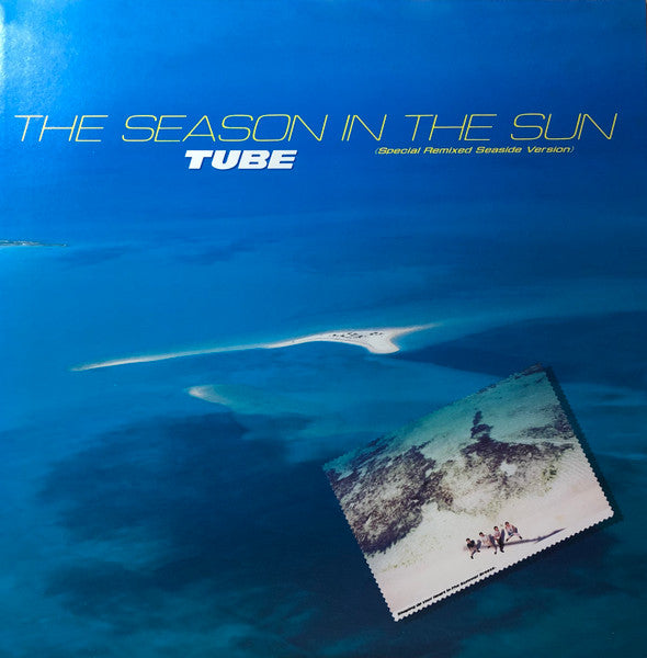 TUBE (6) : The Season In The Sun (Special Remixed Seaside Version) (12", Single)