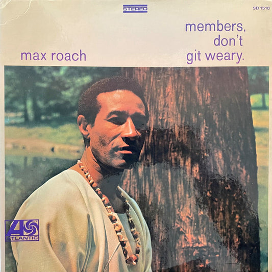 Max Roach : Members, Don't Git Weary (LP, Album, CT)