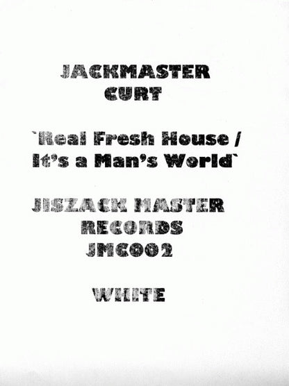 Jackmaster Curt : Real Fresh House / It's A Man's World (12", W/Lbl)
