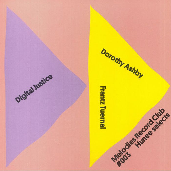 Hunee Selects Digital Justice / Dorothy Ashby / Frantz Tuernal : Melodies Record Club 003 (12", RM)
