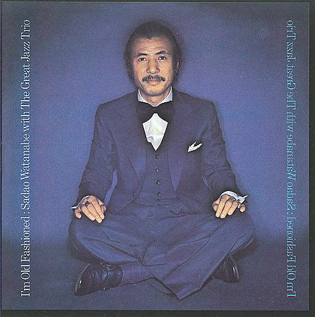 Sadao Watanabe With The Great Jazz Trio : I'm Old Fashioned (LP, Album, RE)