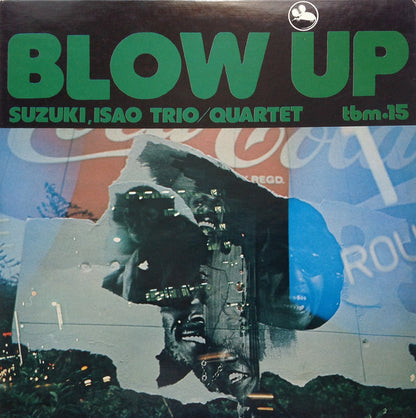 Isao Suzuki Trio / Isao Suzuki Quartet = Isao Suzuki Trio / Isao Suzuki Quartet : Blow Up = ブロー・アップ (LP, Album, RP)