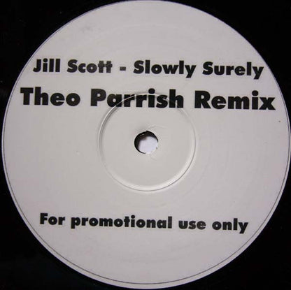 Jill Scott : Slowly Surely (Theo Parrish Remix) (12", S/Sided, Promo, Unofficial)