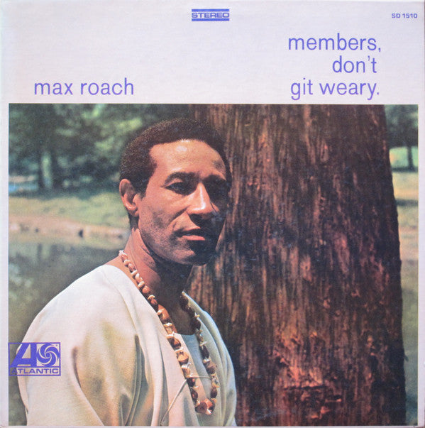 Max Roach : Members, Don't Git Weary (LP, Album)